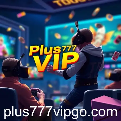 Exploring the Rise of Plus777 VIP in Gaming